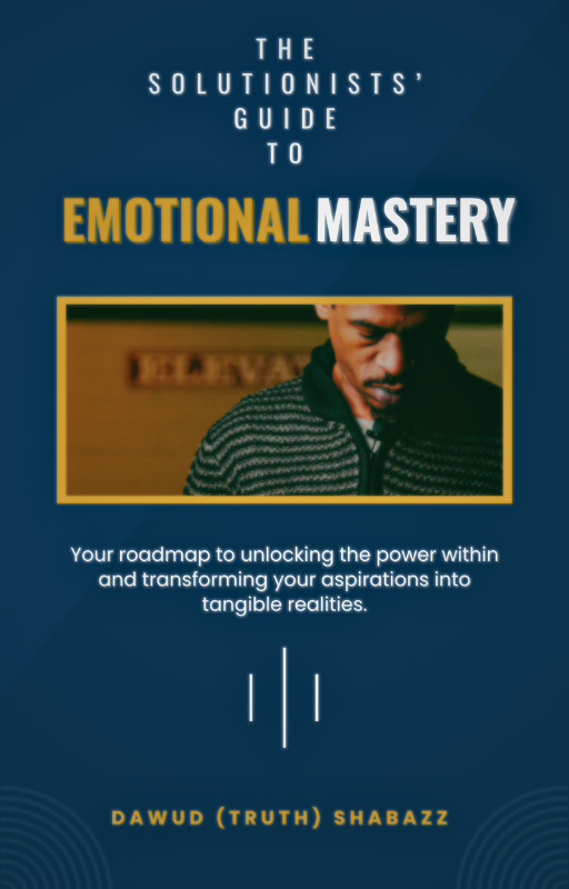 The Solutionists' Guide to Emotional Mastery